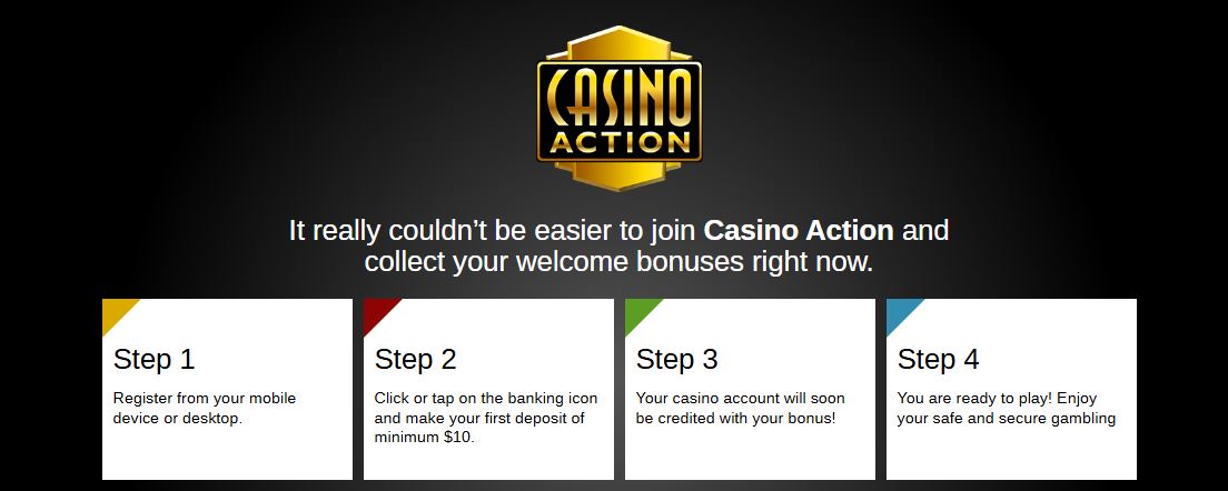 Follow four easy steps to join Casino Action and claim bonus